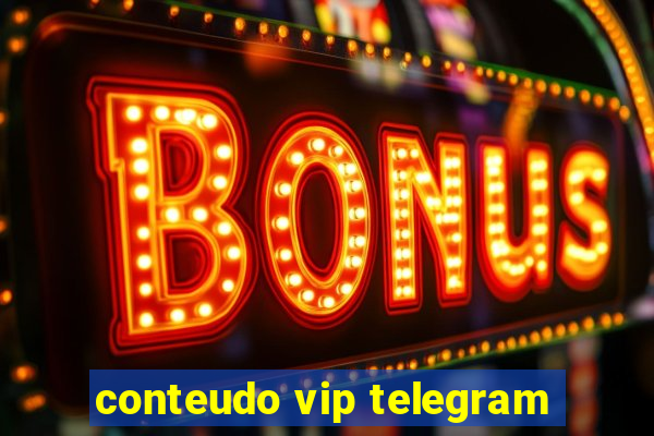 conteudo vip telegram